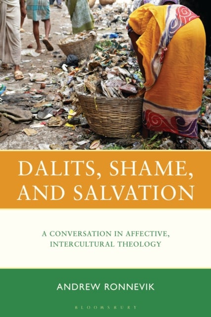 Dalits, Shame, and Salvation - A Conversation in Affective, Intercultural Theology