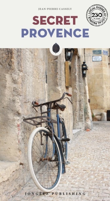 Secret Provence Guide - A guide to the unusual and unfamiliar