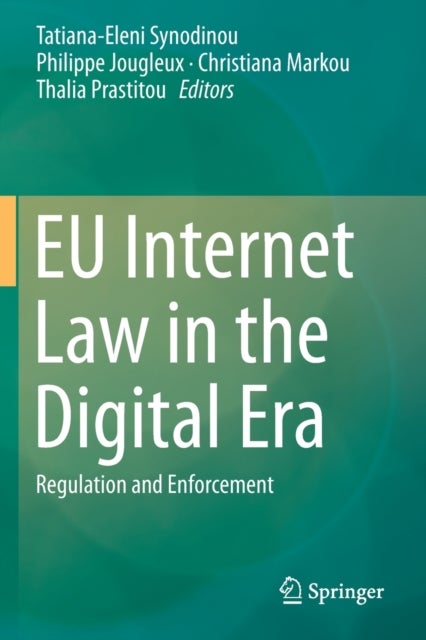 EU Internet Law in the Digital Era - Regulation and Enforcement