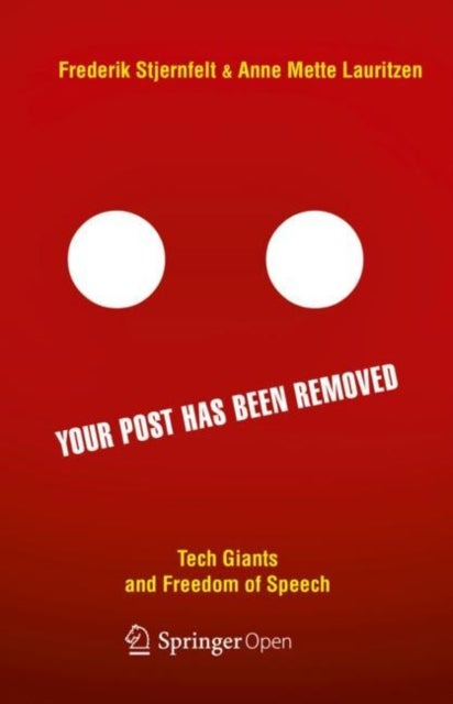 Your Post has been Removed - Tech Giants and Freedom of Speech