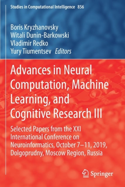 Advances in Neural Computation, Machine Learning, and Cognitive Research III - Selected Papers from the XXI International Conference on Neuroinformatics, October 7-11, 2019, Dolgoprudny, Moscow Region, Russia