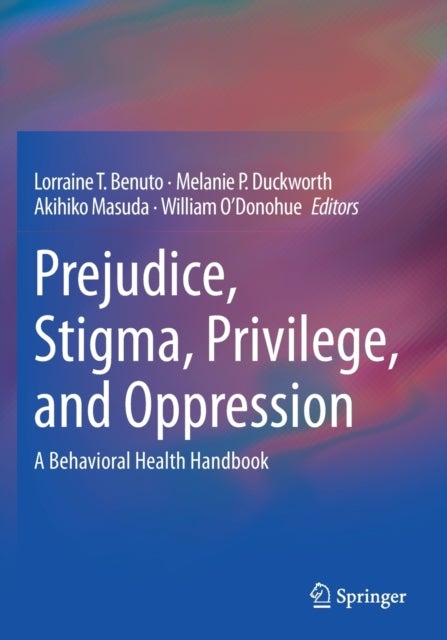 Prejudice, Stigma, Privilege, and Oppression - A Behavioral Health Handbook