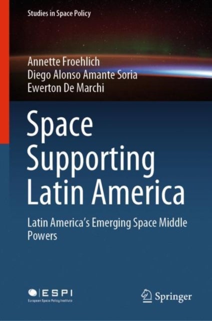 Space Supporting Latin America - Latin America's Emerging Space Middle Powers