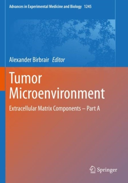 Tumor Microenvironment - Extracellular Matrix Components – Part A