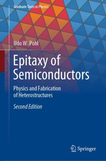 Epitaxy of Semiconductors - Physics and Fabrication of Heterostructures