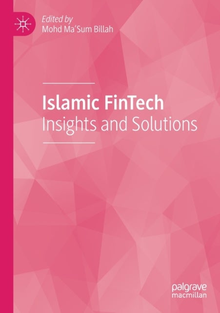 Islamic FinTech - Insights and Solutions