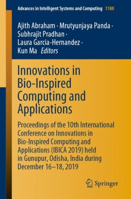 Innovations in Bio-Inspired Computing and Applications - Proceedings of the 10th International Conference on Innovations in Bio-Inspired Computing and Applications (IBICA 2019) held in Gunupur, Odisha, India during December 16-18, 2019