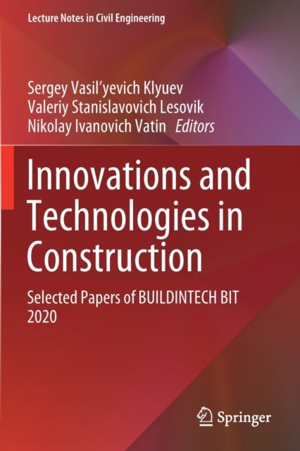Innovations and Technologies in Construction - Selected Papers of BUILDINTECH BIT 2020