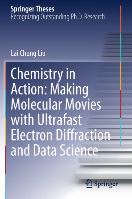 Chemistry in Action: Making Molecular Movies with Ultrafast Electron Diffraction and Data Science