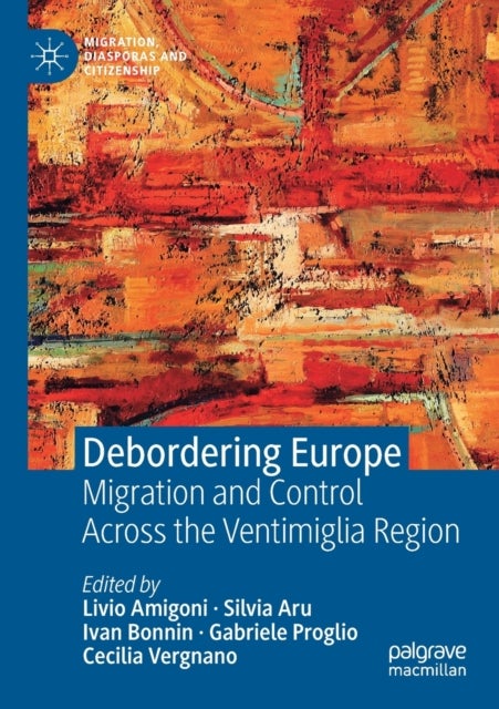 Debordering Europe - Migration and Control Across the Ventimiglia Region