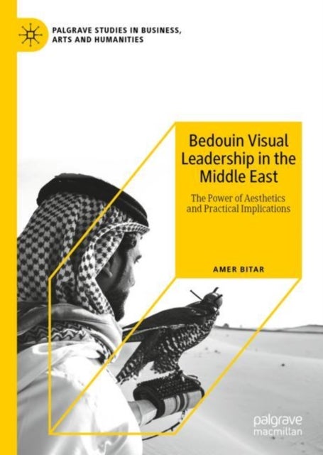 Bedouin Visual Leadership in the Middle East - The Power of Aesthetics and Practical Implications