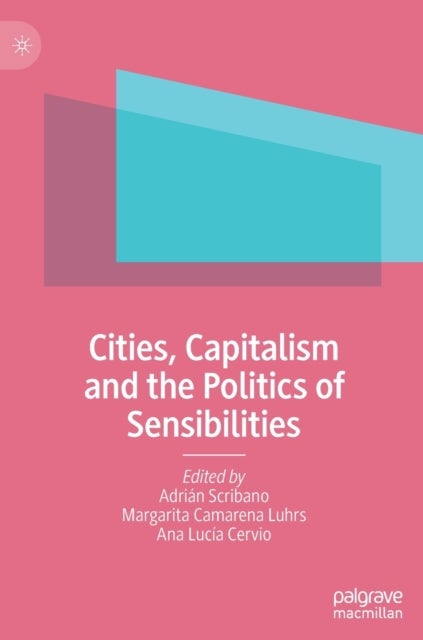 Cities, Capitalism and the Politics of Sensibilities