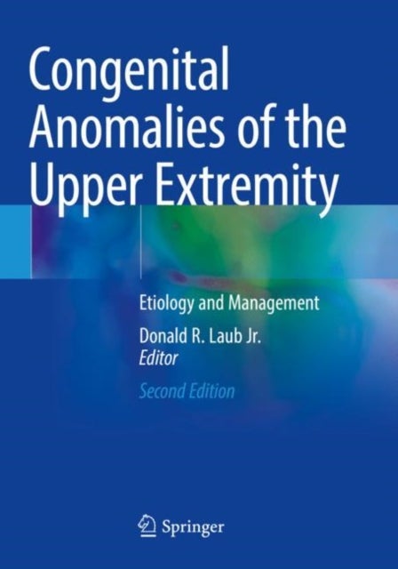 Congenital Anomalies of the Upper Extremity - Etiology and Management