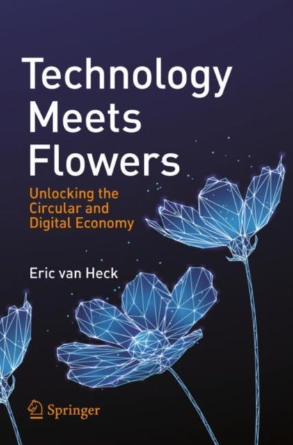 Technology Meets Flowers - Unlocking the Circular and Digital Economy