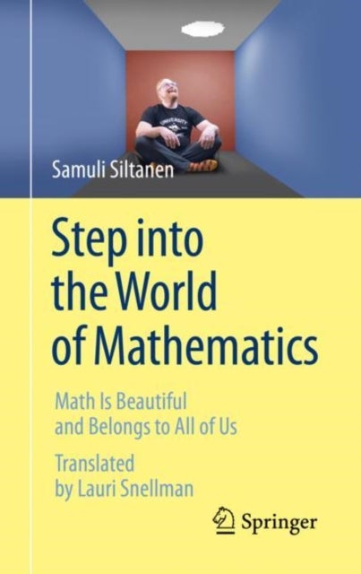 Step into the World of Mathematics - Math Is Beautiful and Belongs to All of Us