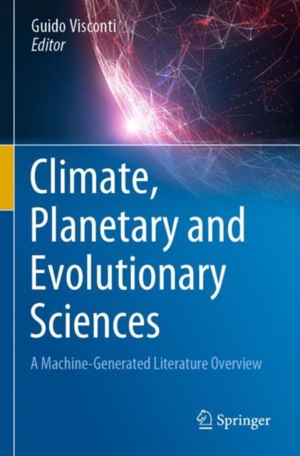 Climate, Planetary and Evolutionary Sciences - A Machine-Generated Literature Overview