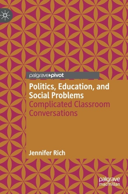 Politics, Education, and Social Problems - Complicated Classroom Conversations