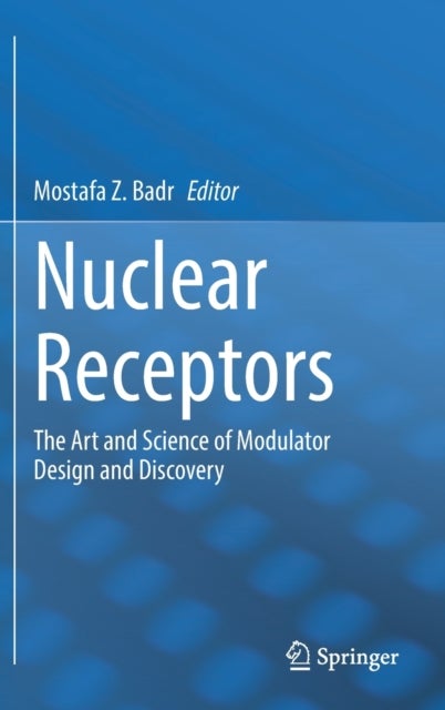 Nuclear Receptors - The Art and Science of Modulator Design and Discovery