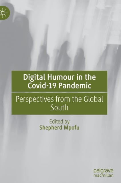 Digital Humour in the Covid-19 Pandemic - Perspectives from the Global South
