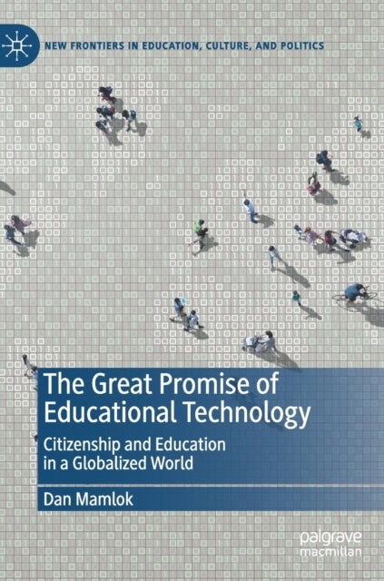 The Great Promise of Educational Technology - Citizenship and Education in a Globalized World