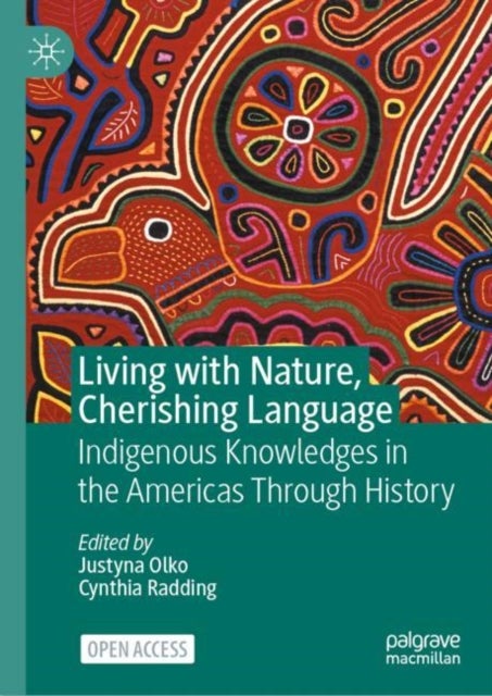Living with Nature, Cherishing Language - Indigenous Knowledges in the Americas Through History