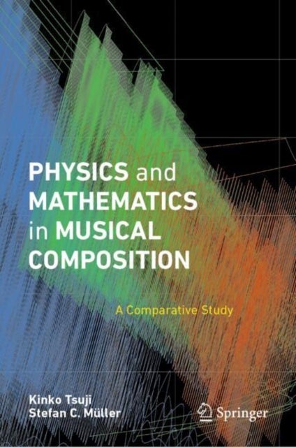 Physics and Mathematics in Musical Composition - A Comparative Study