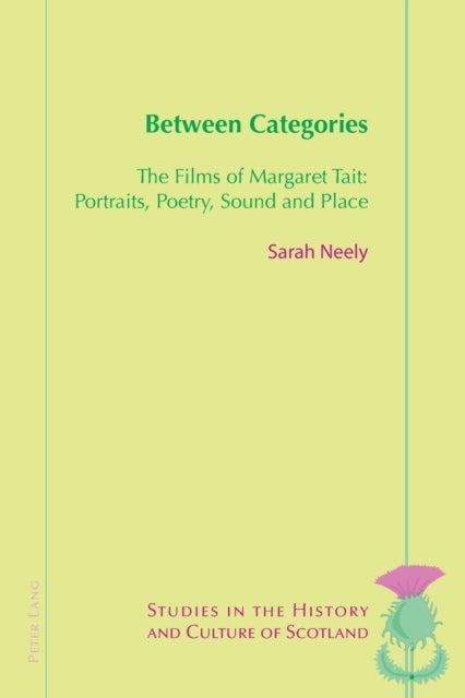 Between Categories - The Films of Margaret Tait: Portraits, Poetry, Sound and Place