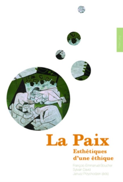 La Paix - Esthetiques d'une ethique
