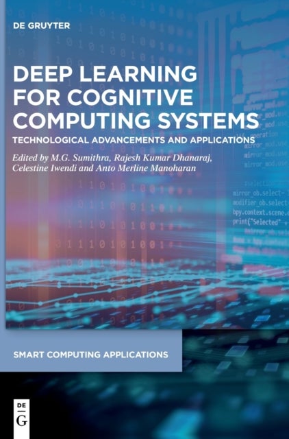 Deep Learning for Cognitive Computing Systems - Technological Advancements and Applications