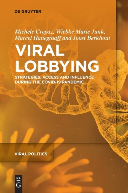 Viral Lobbying - Strategies, Access and Influence During the COVID-19 Pandemic