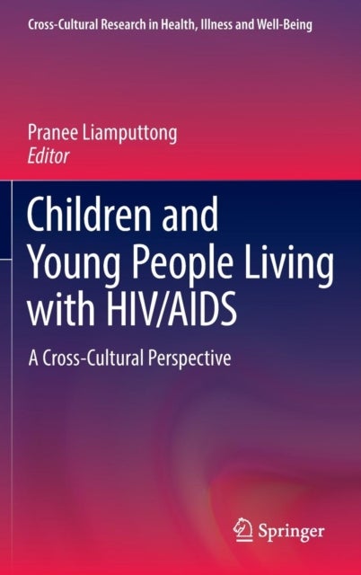 Children and Young People Living with HIV/AIDS - A Cross-Cultural Perspective