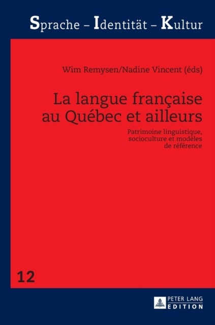 La langue francaise au Quebec et ailleurs - Patrimoine linguistique, socioculture et modeles de reference