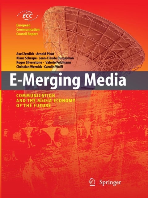 E-Merging Media - Communication and the Media Economy of the Future