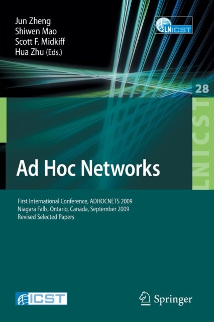 Ad Hoc Networks - First International Conference, ADHOCNETS 2009, Niagara Falls, Ontario, Canada, September 22-25, 2009. Revised Selected Papers