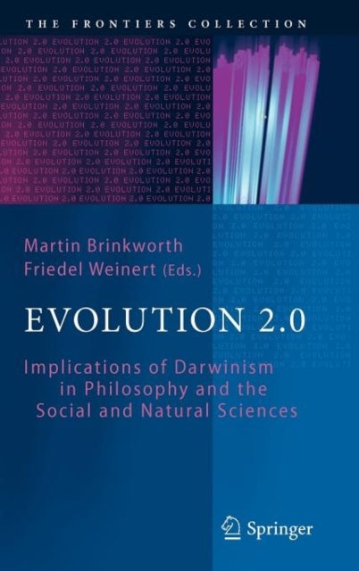 Evolution 2.0 - Implications of Darwinism in Philosophy and the Social and Natural Sciences