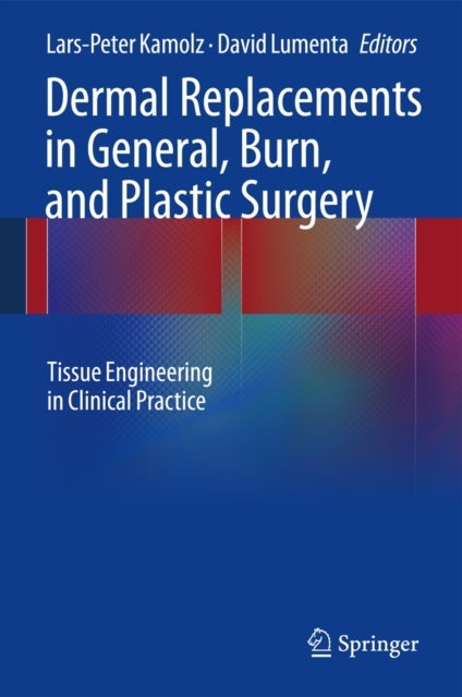 Dermal Replacements in General, Burn, and Plastic Surgery - Tissue Engineering in Clinical Practice