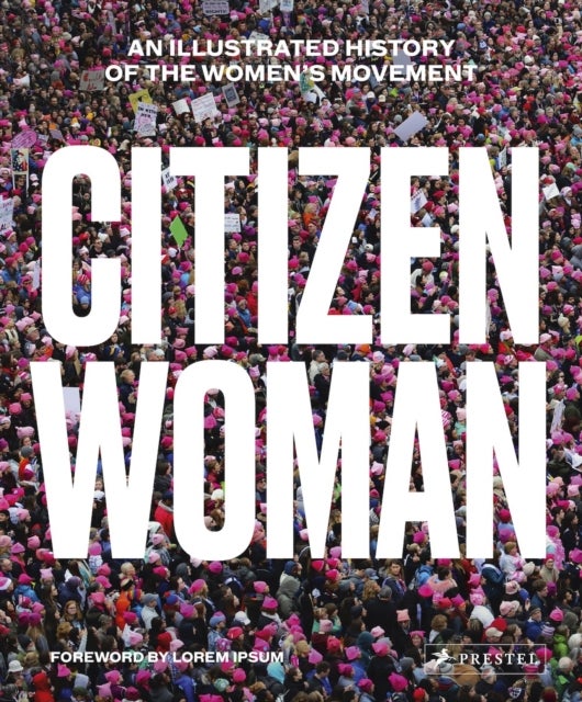 Citizen Woman - An Illustrated History of the Women's Movement