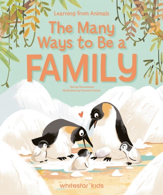 The Many Ways to Be a Family - Learning from Animals