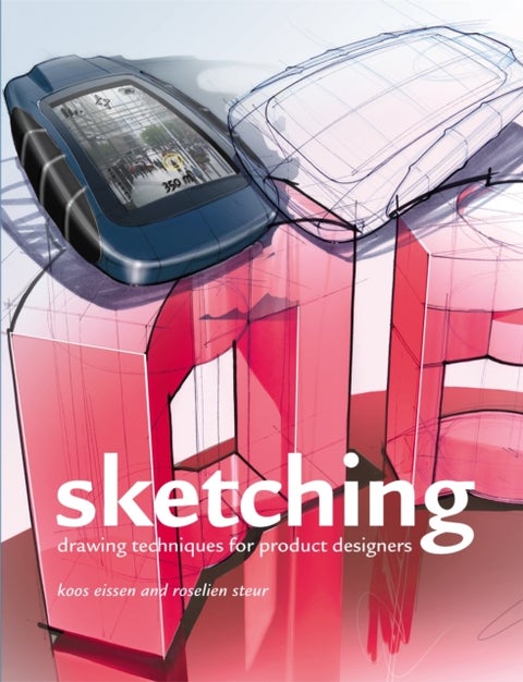 Sketching - Drawing Techniques for Product Designers