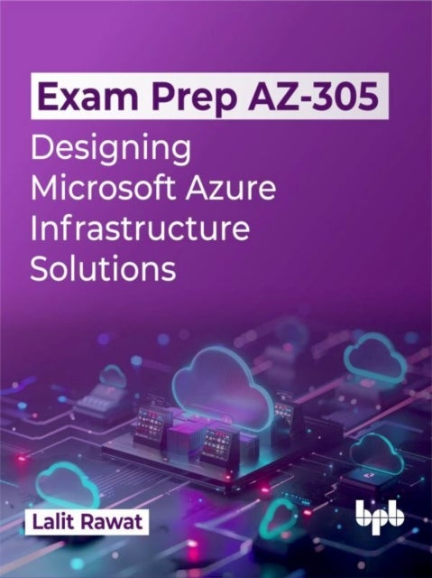 Exam Prep AZ-305 - Designing Microsoft Azure Infrastructure Solutions