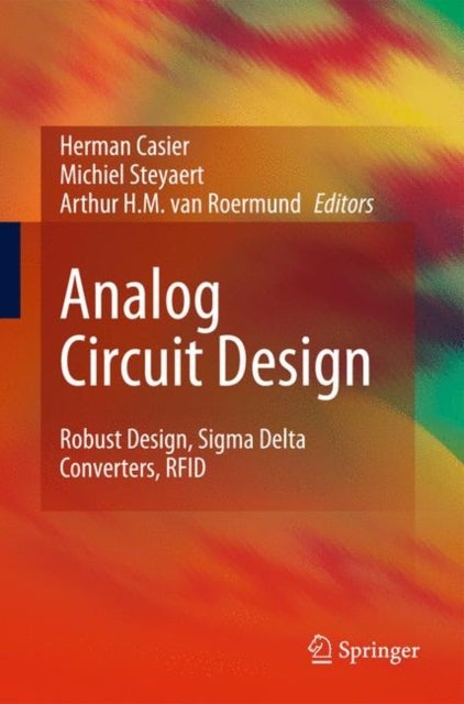 Analog Circuit Design - Robust Design, Sigma Delta Converters, RFID