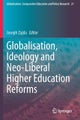 Globalisation, Ideology and Neo-Liberal Higher Education Reforms