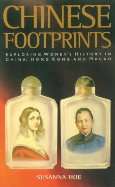 Chinese Footprints - Exploring Women's History in China, Hong Kong and Macau