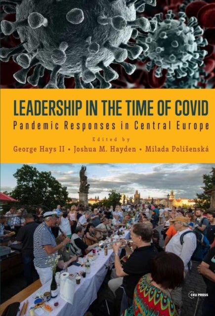 Leadership in the Time of Covid - Pandemic Responses in Central Europe