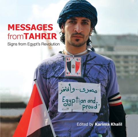 Messages from Tahrir - Signs from Egypt's Revolution
