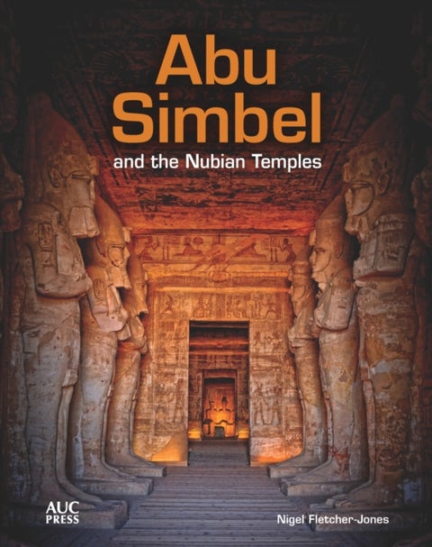 Abu Simbel and the Nubian Temples - A New Traveler's Companion