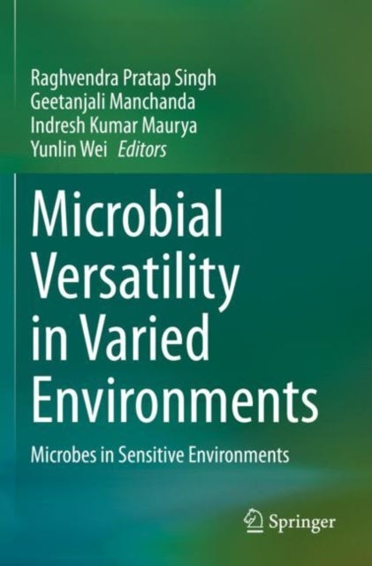 Microbial Versatility in Varied Environments - Microbes in Sensitive Environments