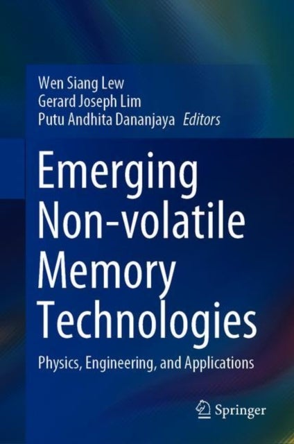 Emerging Non-volatile Memory Technologies - Physics, Engineering, and Applications