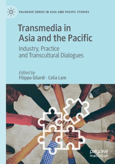 Transmedia in Asia and the Pacific - Industry, Practice and Transcultural Dialogues