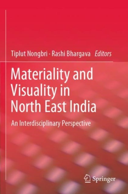 Materiality and Visuality in North East India - An Interdisciplinary Perspective